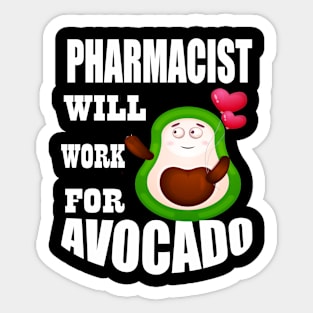 Pharmacist Will Work for Avocado Sticker